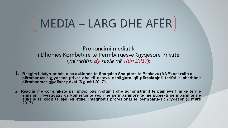 MEDIA – LARG DHE AFËR 1. Prononcimi mediatik i Dhomës Kombëtare të Përmbaruesve Gjyqësorë