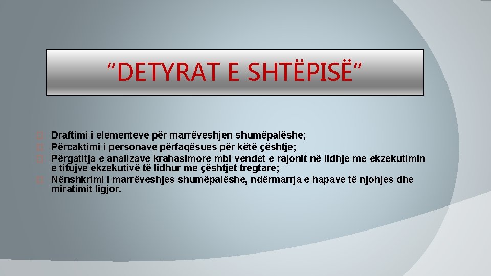 “DETYRAT E SHTËPISË” Draftimi i elementeve për marrëveshjen shumëpalëshe; Përcaktimi i personave përfaqësues për “DETYRAT E SHTËPISË” Draftimi i elementeve për marrëveshjen shumëpalëshe; Përcaktimi i personave përfaqësues për