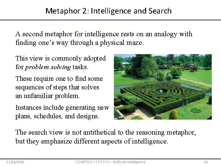 Metaphor 2: Intelligence and Search A second metaphor for intelligence rests on an analogy