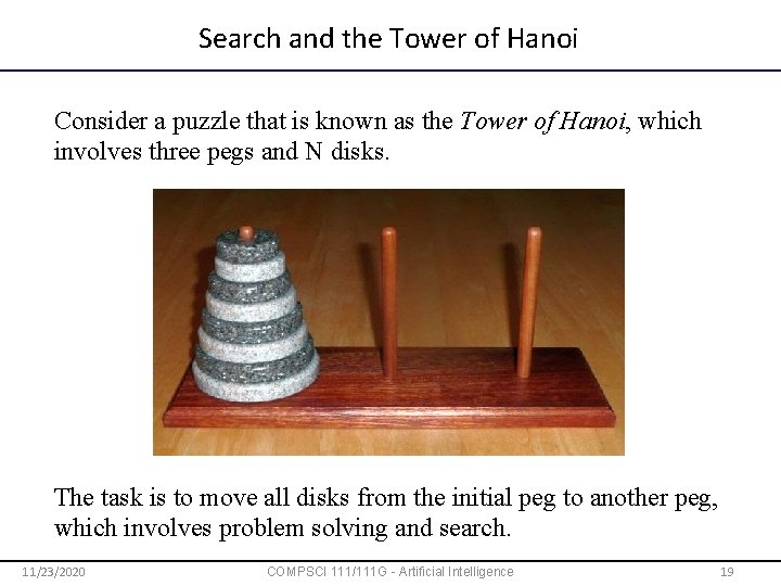 Search and the Tower of Hanoi Consider a puzzle that is known as the