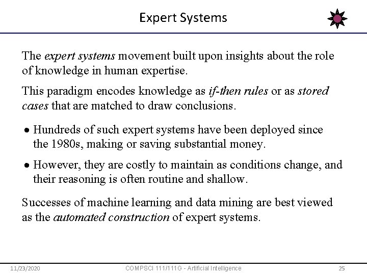 Expert Systems The expert systems movement built upon insights about the role of knowledge