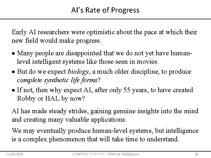 AI’s Rate of Progress Early AI researchers were optimistic about the pace at which