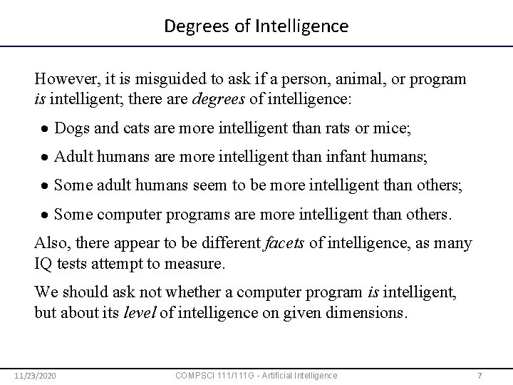 Degrees of Intelligence However, it is misguided to ask if a person, animal, or