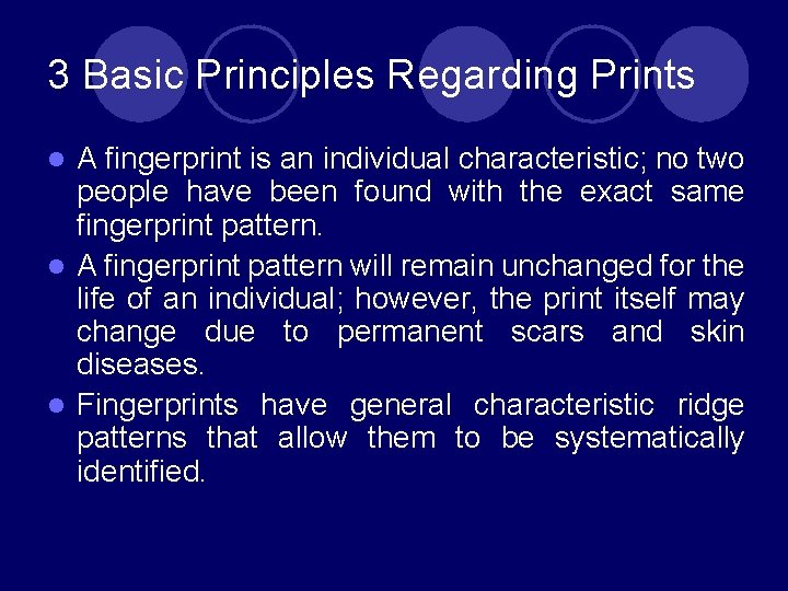 3 Basic Principles Regarding Prints A fingerprint is an individual characteristic; no two people 3 Basic Principles Regarding Prints A fingerprint is an individual characteristic; no two people