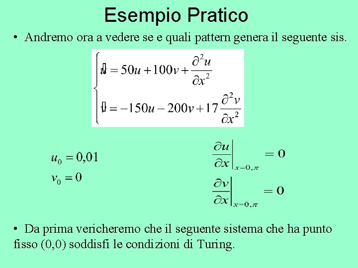 Esempio Pratico • Andremo ora a vedere se e quali pattern genera il seguente