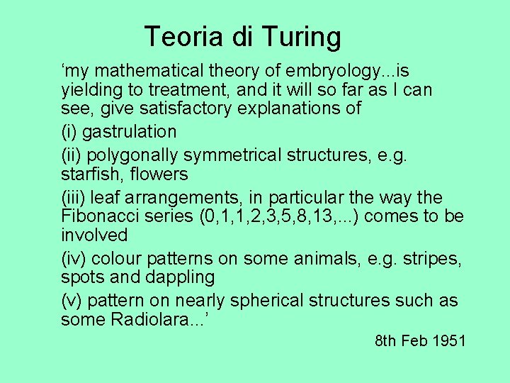 Teoria di Turing ‘my mathematical theory of embryology. . . is yielding to treatment,