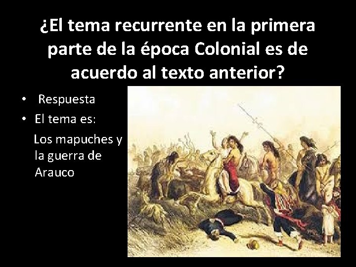 ¿El tema recurrente en la primera parte de la época Colonial es de acuerdo