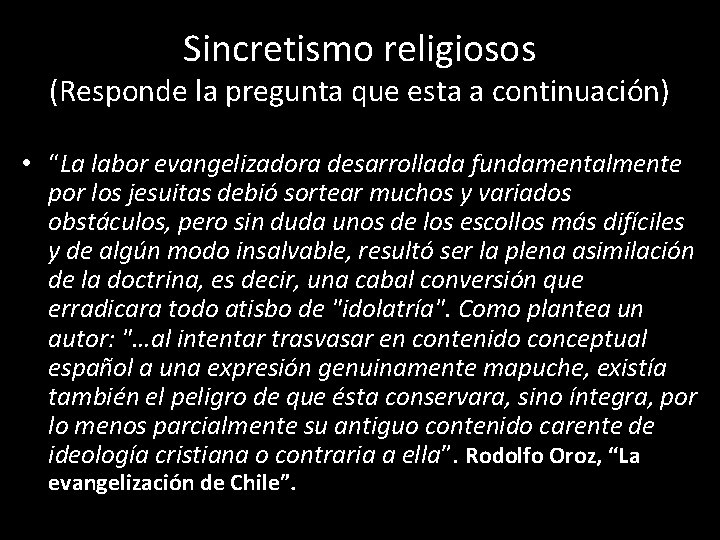 Sincretismo religiosos (Responde la pregunta que esta a continuación) • “La labor evangelizadora desarrollada