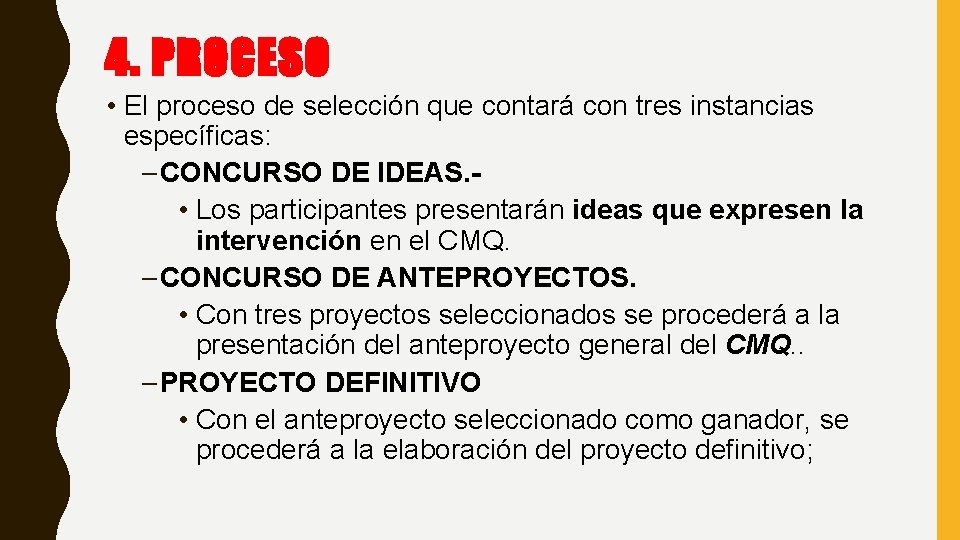 4. PROCESO • El proceso de selección que contará con tres instancias específicas: –