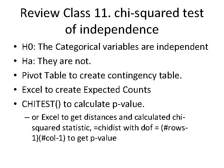 Review Class 11. chi-squared test of independence • • • H 0: The Categorical