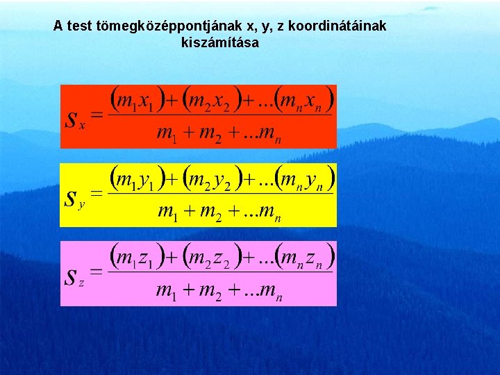 A test tömegközéppontjának x, y, z koordinátáinak kiszámítása 