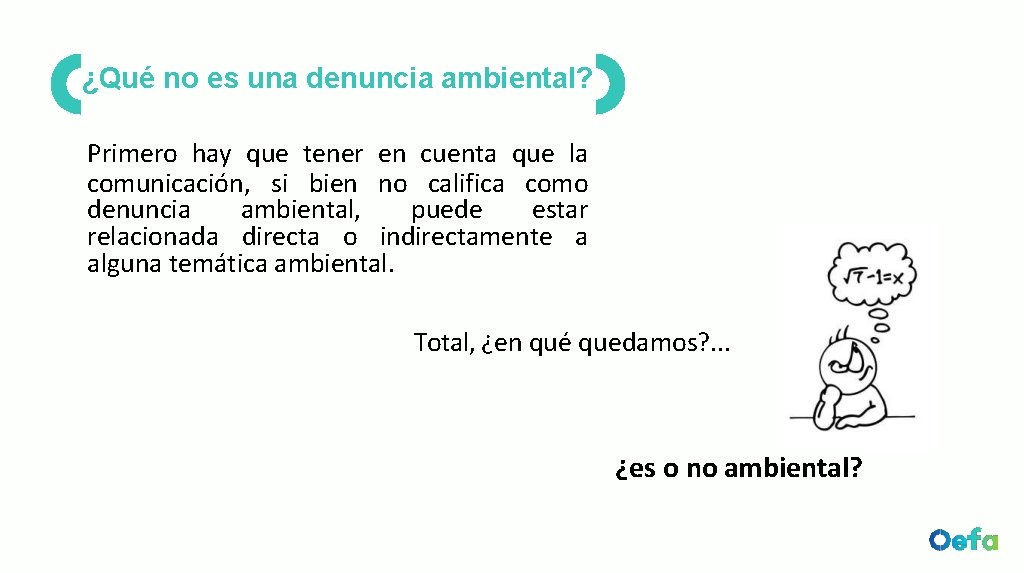 ¿Qué no es una denuncia ambiental? Primero hay que tener en cuenta que la