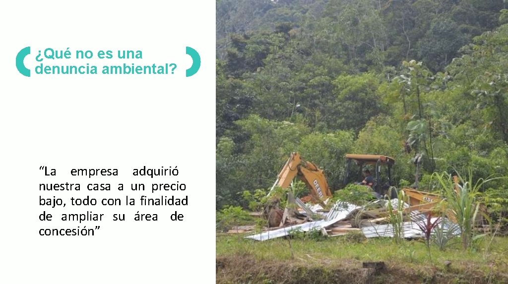 ¿Qué no es una denuncia ambiental? “La empresa adquirió nuestra casa a un precio