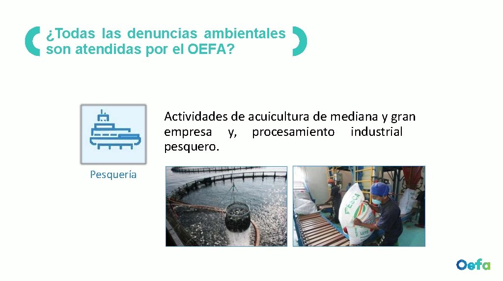 ¿Todas las denuncias ambientales son atendidas por el OEFA? Actividades de acuicultura de mediana
