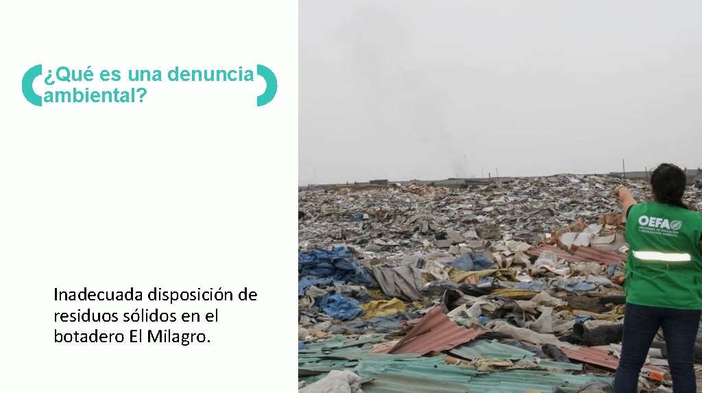 ¿Qué es una denuncia ambiental? Inadecuada disposición de residuos sólidos en el botadero El