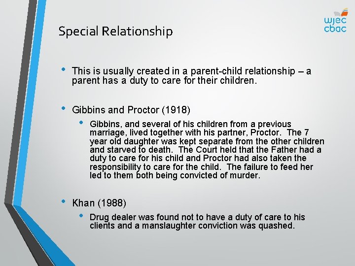 Special Relationship • This is usually created in a parent-child relationship – a parent