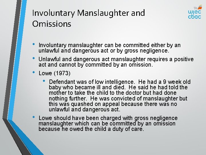 Involuntary Manslaughter and Omissions • • Involuntary manslaughter can be committed either by an