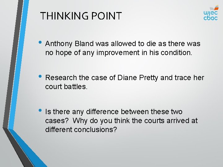 THINKING POINT • Anthony Bland was allowed to die as there was no hope