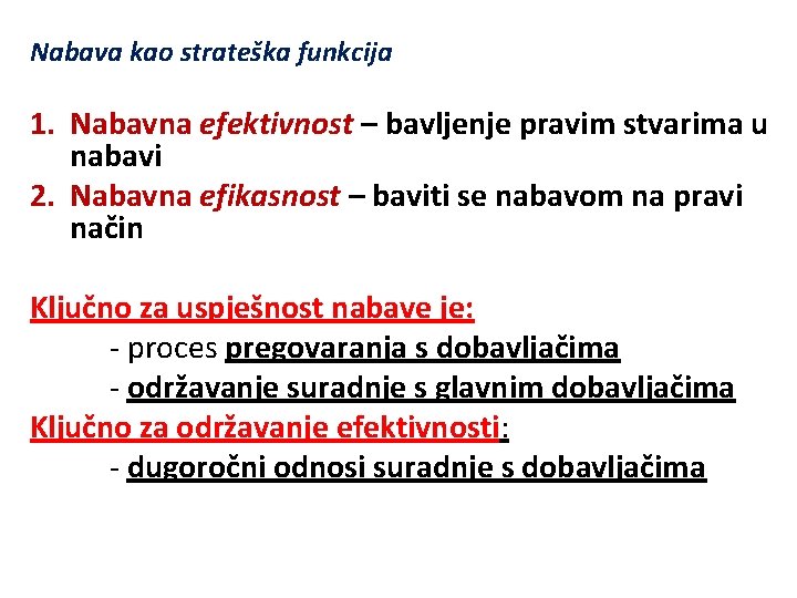 Nabava kao strateška funkcija 1. Nabavna efektivnost – bavljenje pravim stvarima u nabavi 2.