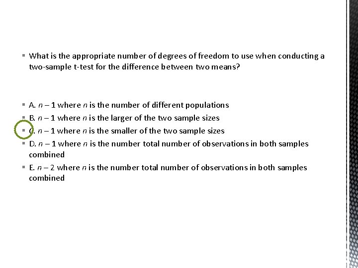 § What is the appropriate number of degrees of freedom to use when conducting