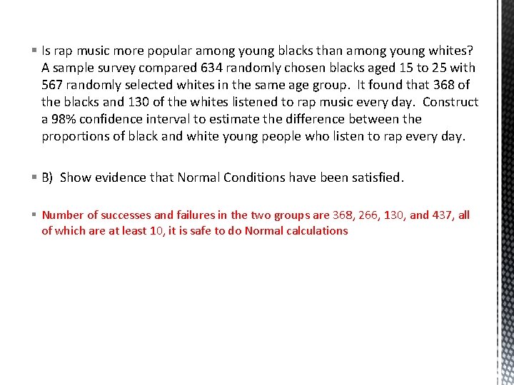 § Is rap music more popular among young blacks than among young whites? A