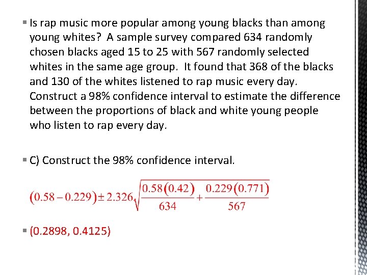 § Is rap music more popular among young blacks than among young whites? A