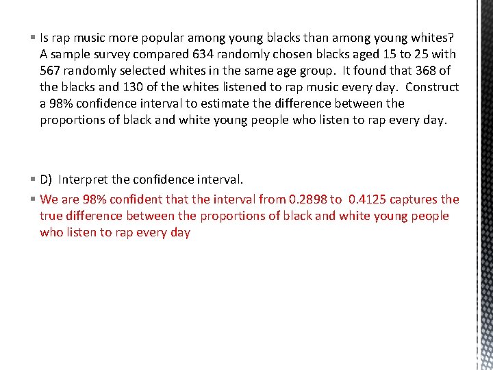 § Is rap music more popular among young blacks than among young whites? A