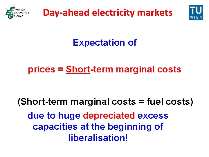 Day-ahead electricity markets Titelmasterformat durch Klicken bearbeiten Expectation of • Textmasterformate durch Klicken bearbeiten
