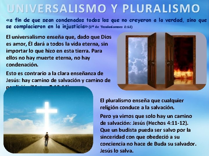 UNIVERSALISMO Y PLURALISMO «a fin de que sean condenados todos los que no creyeron