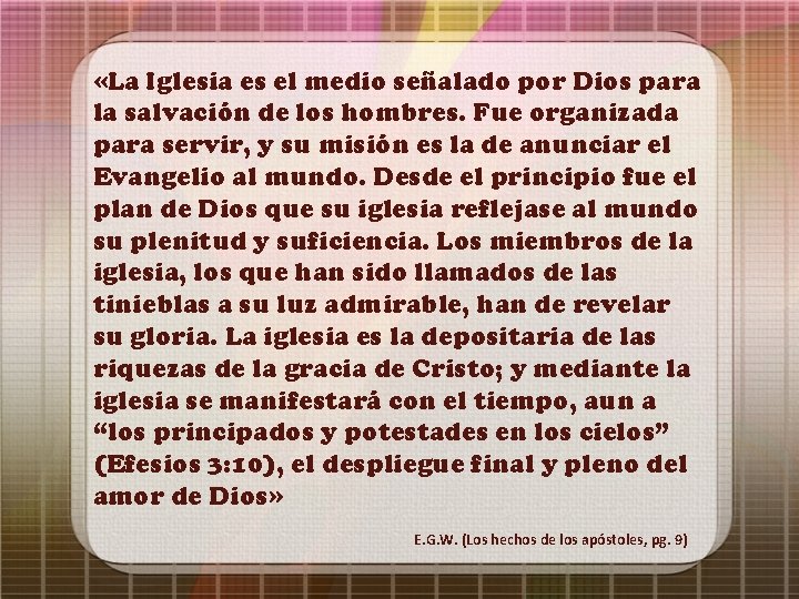  «La Iglesia es el medio señalado por Dios para la salvación de los