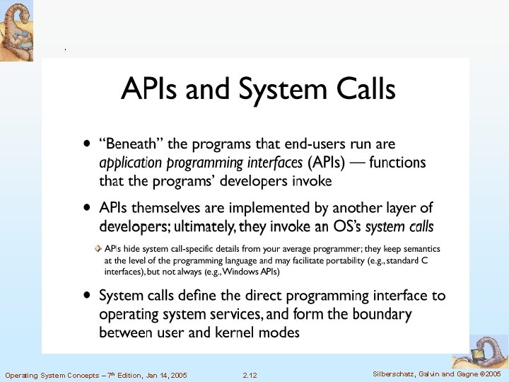 Operating System Concepts – 7 th Edition, Jan 14, 2005 2. 12 Silberschatz, Galvin