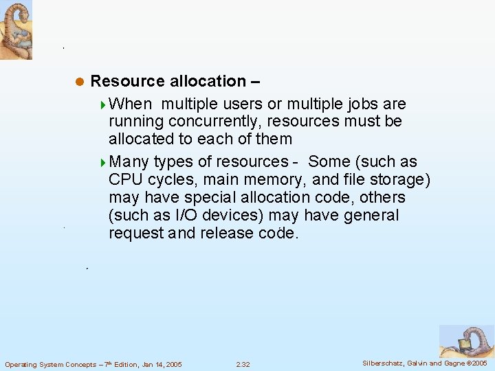 l Resource allocation – 4 When multiple users or multiple jobs are running concurrently,
