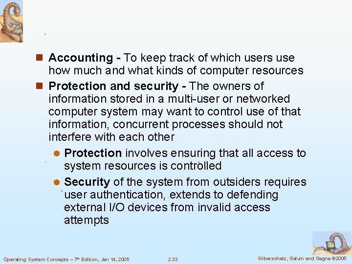 n Accounting - To keep track of which users use how much and what