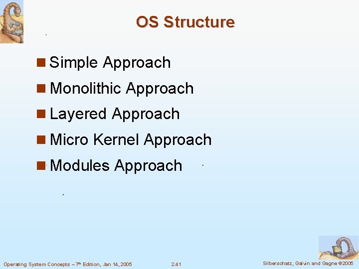 OS Structure n Simple Approach n Monolithic Approach n Layered Approach n Micro Kernel