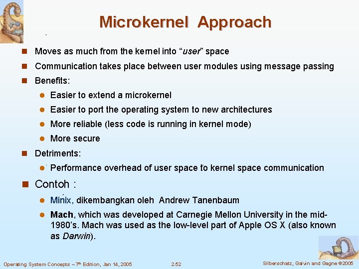 Microkernel Approach n Moves as much from the kernel into “user” space n Communication