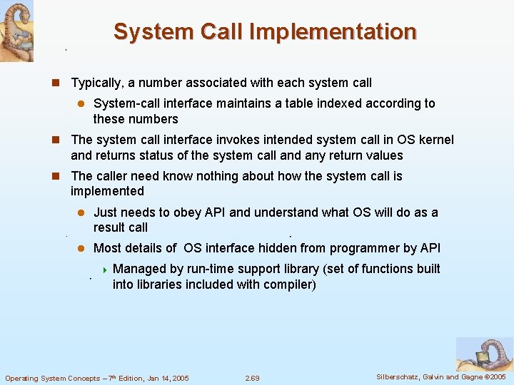 System Call Implementation n Typically, a number associated with each system call l System-call
