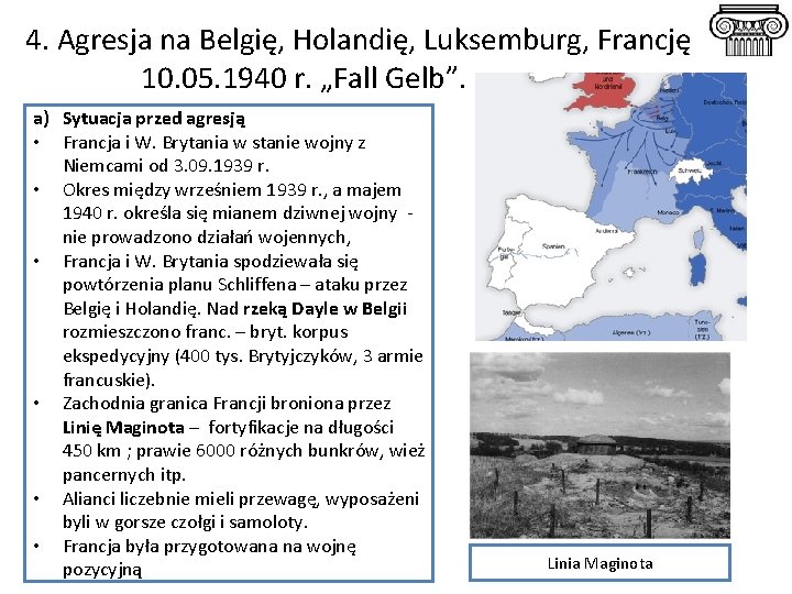 4. Agresja na Belgię, Holandię, Luksemburg, Francję 10. 05. 1940 r. „Fall Gelb”. llllll