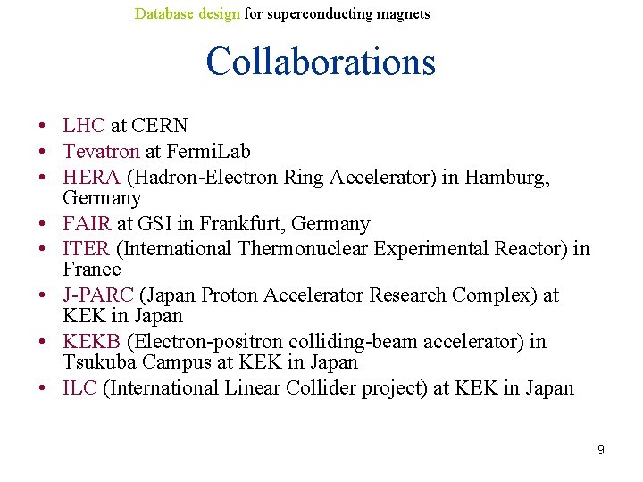 Database design for superconducting magnets Collaborations • LHC at CERN • Tevatron at Fermi.