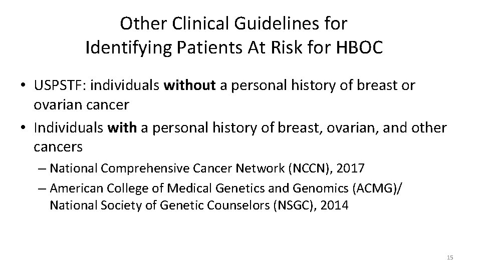 Other Clinical Guidelines for Identifying Patients At Risk for HBOC • USPSTF: individuals without