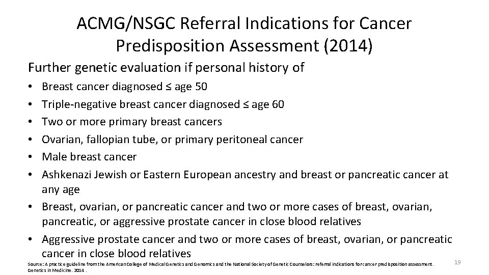 ACMG/NSGC Referral Indications for Cancer Predisposition Assessment (2014) Further genetic evaluation if personal history