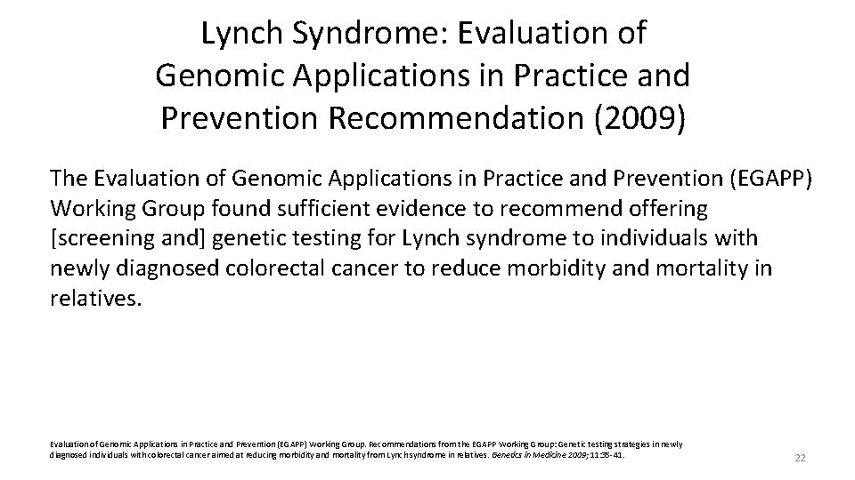 Lynch Syndrome: Evaluation of Genomic Applications in Practice and Prevention Recommendation (2009) The Evaluation