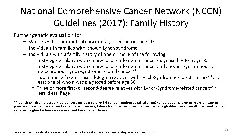 National Comprehensive Cancer Network (NCCN) Guidelines (2017): Family History Further genetic evaluation for –