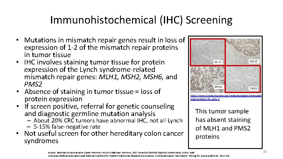 Immunohistochemical (IHC) Screening • Mutations in mismatch repair genes result in loss of expression