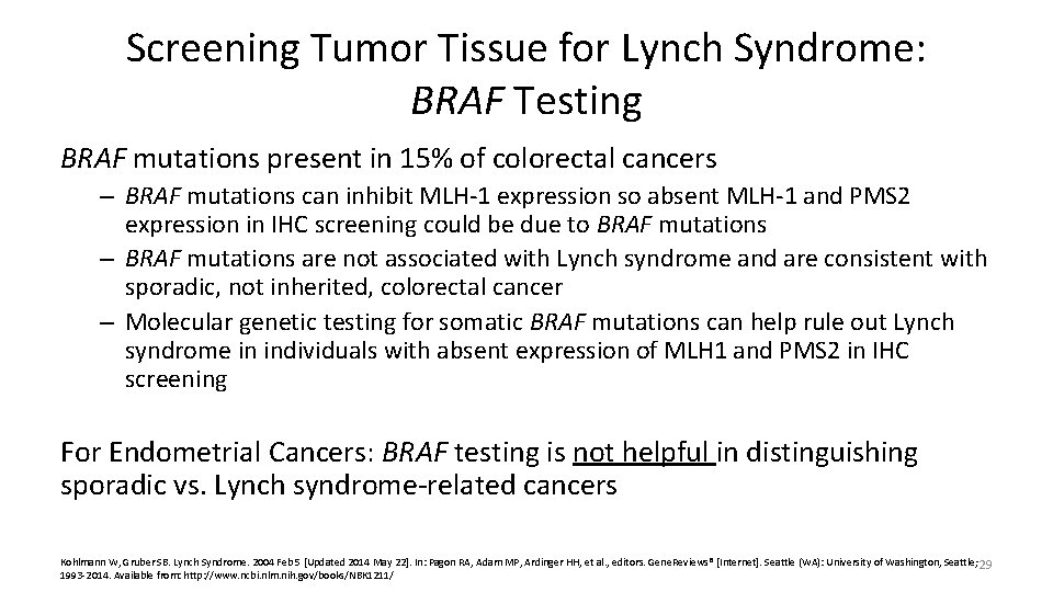 Screening Tumor Tissue for Lynch Syndrome: BRAF Testing BRAF mutations present in 15% of