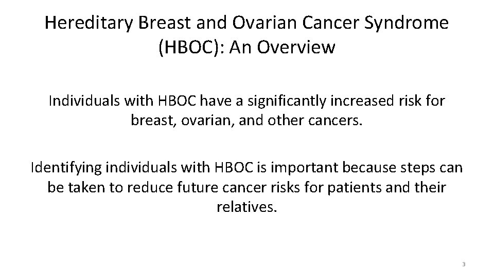 Hereditary Breast and Ovarian Cancer Syndrome (HBOC): An Overview Individuals with HBOC have a