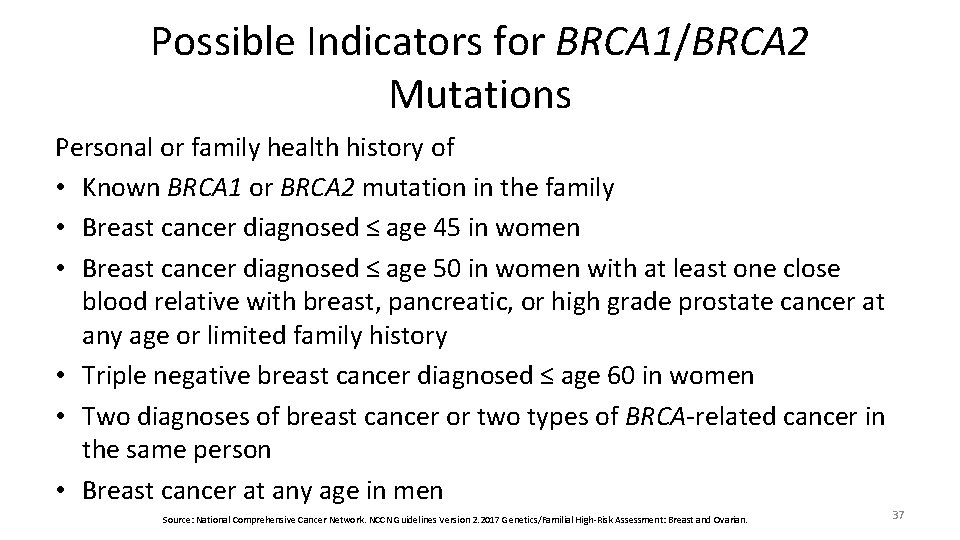 Possible Indicators for BRCA 1/BRCA 2 Mutations Personal or family health history of •