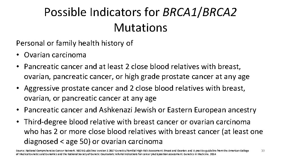 Possible Indicators for BRCA 1/BRCA 2 Mutations Personal or family health history of •