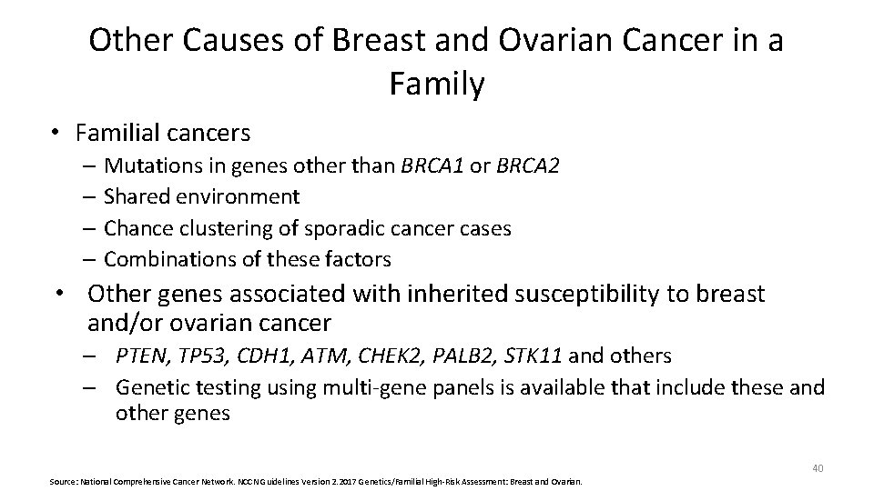 Other Causes of Breast and Ovarian Cancer in a Family • Familial cancers –