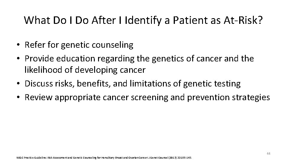 What Do I Do After I Identify a Patient as At-Risk? • Refer for