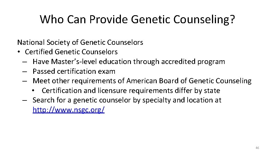 Who Can Provide Genetic Counseling? National Society of Genetic Counselors • Certified Genetic Counselors